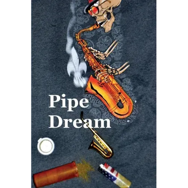 Pipe Dream: A very thin slice of life about advertising and death