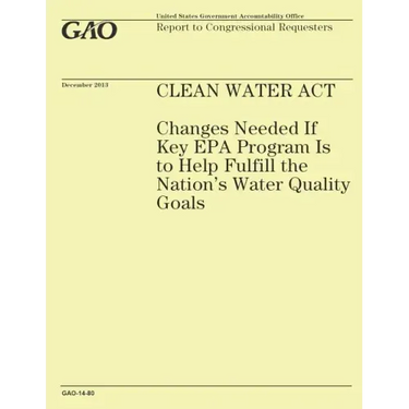 Clean Water Act: Changes Needed If Key EPA Program Is to Help Fulfill the Nation's Water Quality Goals