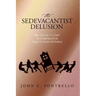 The Sedevacantist Delusion: Why Vatican II's Clash with Sedevacantism Supports Eastern Orthodoxy