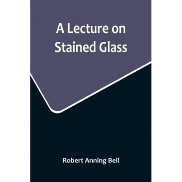 A Lecture on Stained Glass