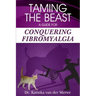 Taming the Beast: A Guide to Conquering Fibromyalgia