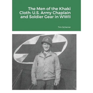 The Men of the Khaki Cloth: U.S. Army Chaplain and Soldier Gear in WWII