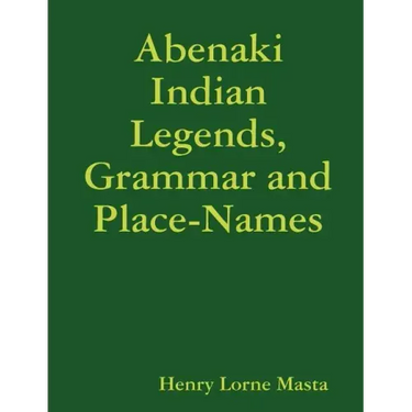 Abenaki Indian Legends, Grammar and Place Names