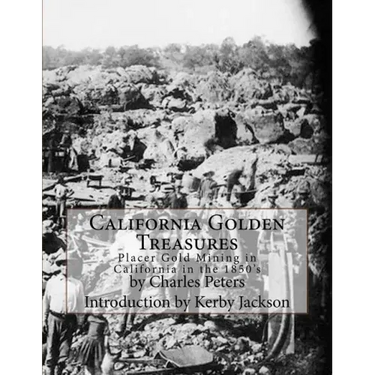 California Golden Treasures: Placer Gold Mining in California in the 1850's