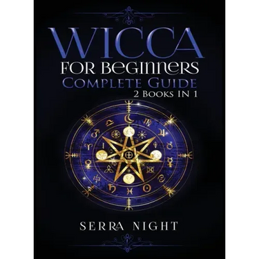 Wicca For Beginners, Complete Guide: 2 Books IN 1