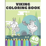 Viking Coloring Book: A Coloring Book With Stress Relieving Viking Designs For Adults and Kids Relaxation