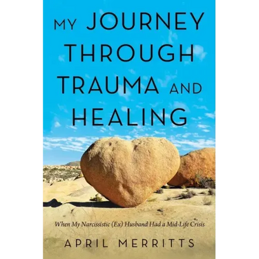 My Journey Through Trauma and Healing: When My Narcissistic (Ex) Husband Had a Mid-Life Crisis