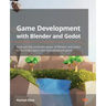 Game Development with Blender and Godot: Leverage the combined power of Blender and Godot for building a point-and-click adventure game