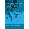 Ten Strategies To Nurture Our Spiritual Lives: Don't stand still--nurture the life within you