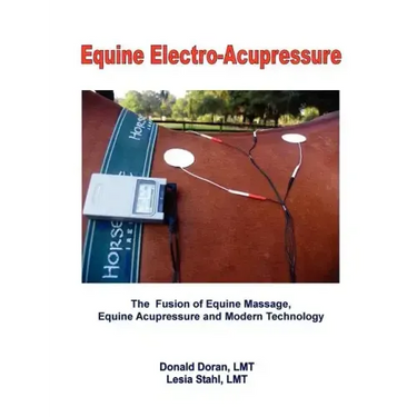 Equine Electro-Acupressure: The Fusion of Equine Massage, Equine Acupressure and Modern Technology