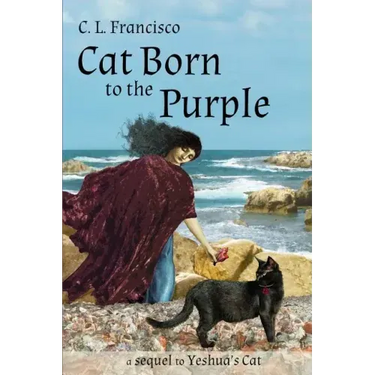 Cat Born to the Purple: A Sequel to Yeshua's Cat