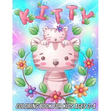 Kitty Coloring Book for Kids Ages 2-4: Fun, Cute and Unique Coloring Pages for Girls and Boys with Beautiful Cat Designs