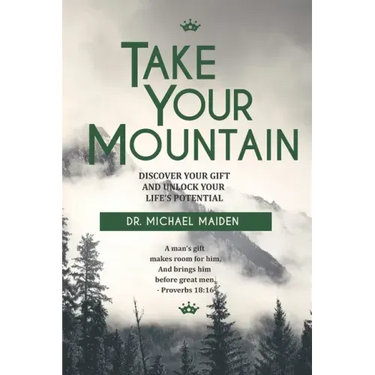 Take Your Mountain: Discover Your Gift and Unlock Your Potential