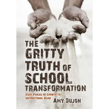 The Gritty Truth of School Transformation: Eight Phases of Growth to Instructional Rigor