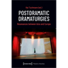Postdramatic Dramaturgies: Resonances Between Asia and Europe