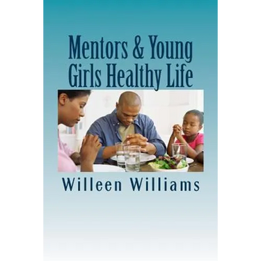 Mentors & Young Girls Healthy Life: Living, Eating, & Feeling Healthy