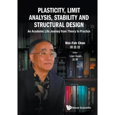 Plasticity, Limit Analysis, Stability and Structural Design: An Academic Life Journey from Theory to Practice