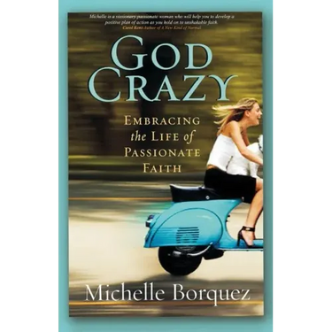 God Crazy: Embracing the Life of Passionate Faith