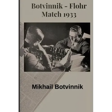 Botvinnik - Flohr: Match 1933