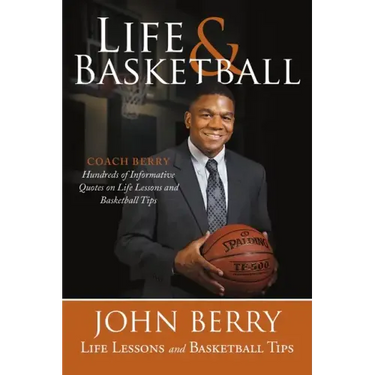 Life and Basketball: Life Lessons and Basketball Tips