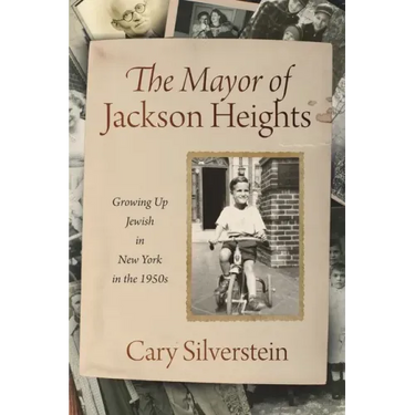 The Mayor of Jackson Heights: Growing Up Jewish in New York in the 1950s