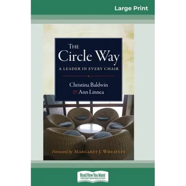 The Circle Way: A Leader in Every Chair (16pt Large Print Edition)