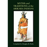 Myths and Traditions of the Arikara Indians