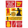 You Can Speak Spanish!: A Step-by-Step Roadmap for Beginners to Learn to Read, Speak, and Understand Basic Spanish