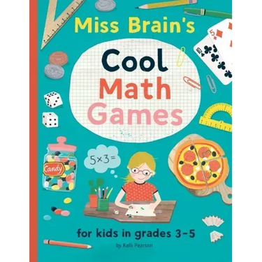 Miss Brain's Cool Math Games: for kids in grades 3-5