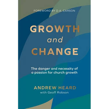 Growth and Change: The danger and necessity of a passion for church growth