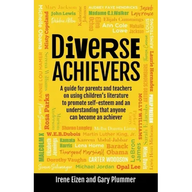 Diverse Achievers: A Guide for Parents and Teachers on Using Children's Literature to Promote Self-Esteem and an Understanding That Anyone Can Become