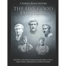 The Five Good Emperors: The History of the Roman Empire during the Reigns of Nerva, Trajan, Hadrian, Antoninus Pius, and Marcus Aurelius