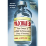 Vaccinated: From Cowpox to Mrna, the Remarkable Story of Vaccines