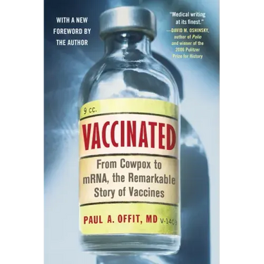 Vaccinated: From Cowpox to Mrna, the Remarkable Story of Vaccines
