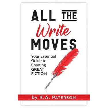 All the Write Moves: Your Essential Guide to Creating Great Fiction