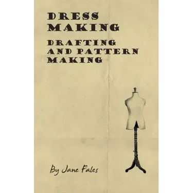 Dress Making - Drafting and Pattern Making