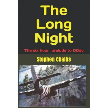 The Long Night: The story of the prelude to DDay