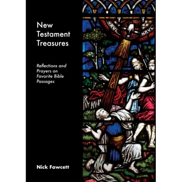 New Testament Treasures: Reflections and Prayers on Favorite Bible Passages