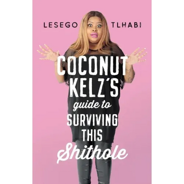 Coconut Kelz's Guide to Surviving This Shithole