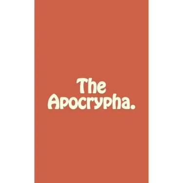 The Apocrypha.