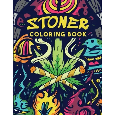 Stoner Coloring Book: Trippy Adult Coloring Book Stoner's Psychedelic Coloring Book Stress Relief Art Therapy & Relaxation