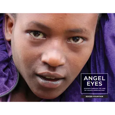 Angel Eyes: Ethiopia Through the Lens of a Black American Man