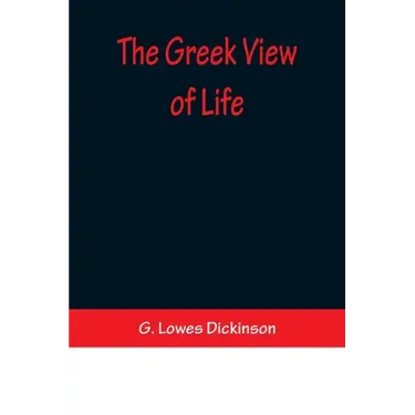 The Greek View of Life