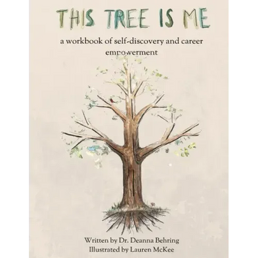 This Tree is Me: a workbook of self-discovery and career empowerment