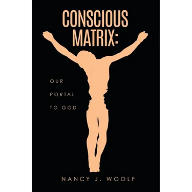 Conscious Matrix: Our Portal to God