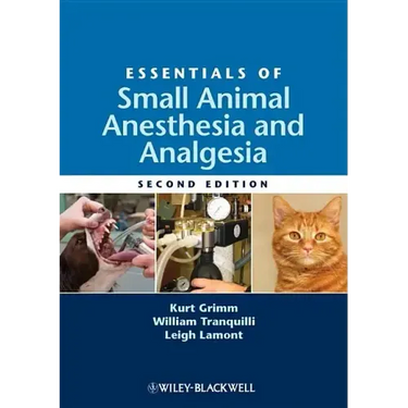 Essentials of Small Animal Anesthesia and Analgesia