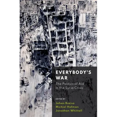 Everybody's War: The Politics of Aid in the Syria Crisis