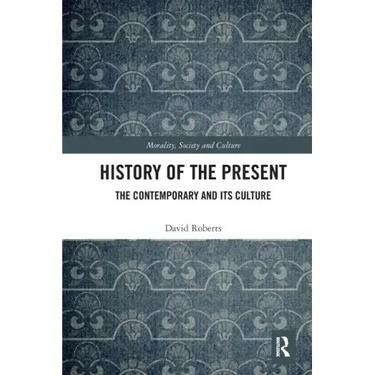 History of the Present: The Contemporary and Its Culture