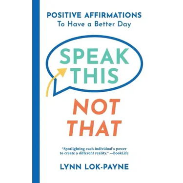 Speak This Not That: Positive Affirmations To Have A Better Day