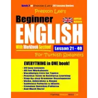 Preston Lee's Beginner English With Workbook Section Lesson 21 - 40 For Turkish Speakers (British Version)